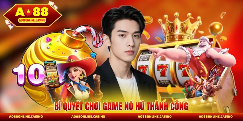 Bí quyết chơi game nổ hũ thành công