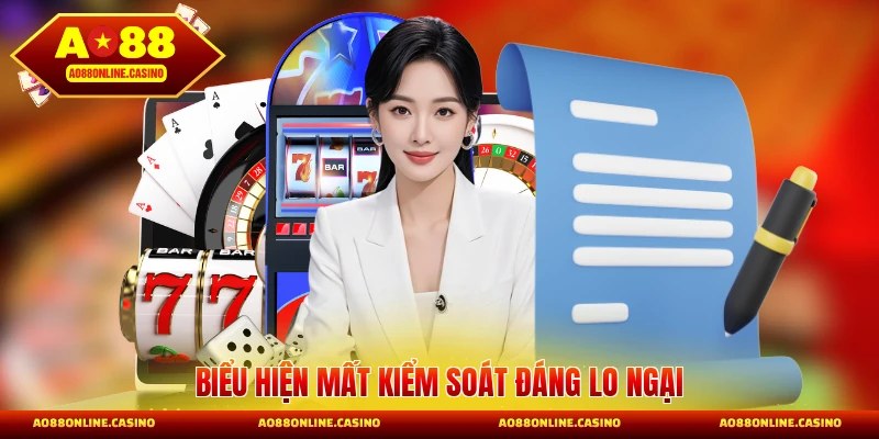 Biểu hiện mất kiểm soát đáng lo ngại