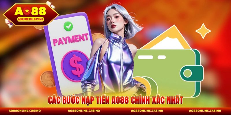 Các bước nạp tiền AO88 chính xác nhất