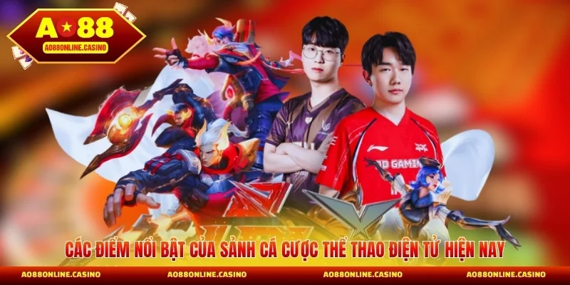 Các điểm nổi bật của sảnh cá cược thể thao điện tử hiện nay
