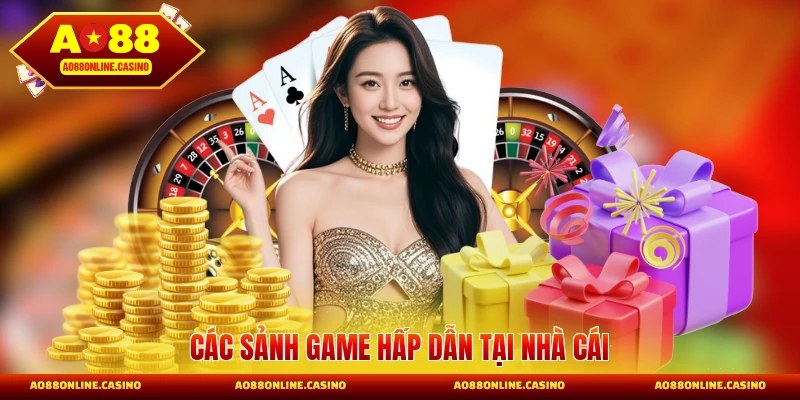 Các sảnh game hấp dẫn tại nhà cái