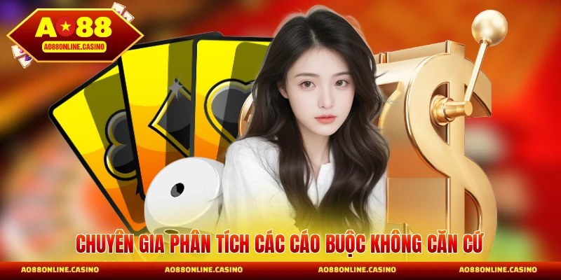 Chuyên gia phân tích các cáo buộc không căn cứ