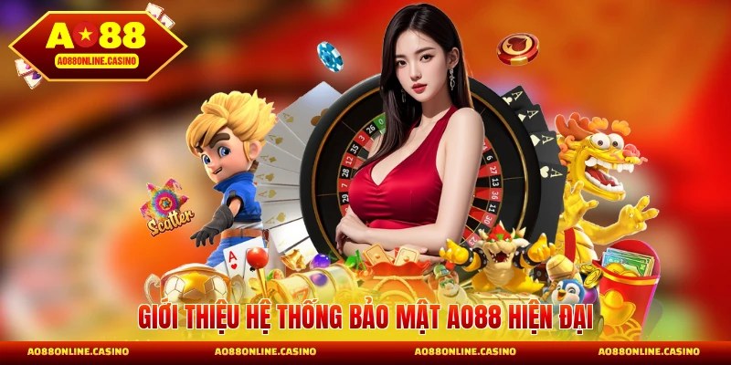 Giới thiệu hệ thống bảo mật AO88 hiện đại