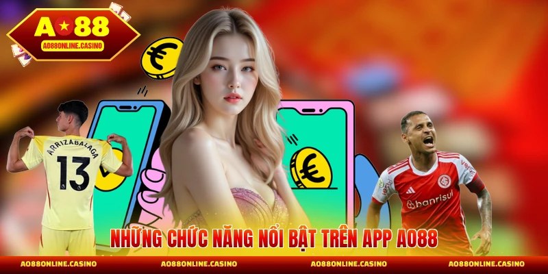 Những chức năng nổi bật trên app AO88