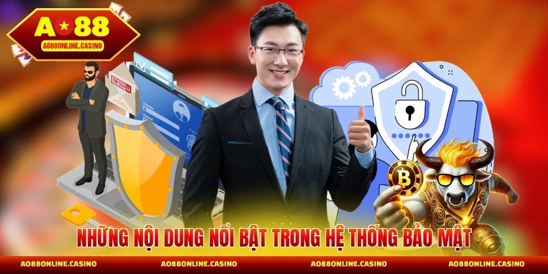 Những nội dung nổi bật trong hệ thống bảo mật nền tảng