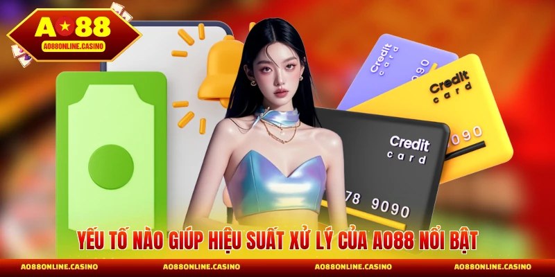 Yếu tố nào giúp hiệu suất xử lý của AO88 nổi bật